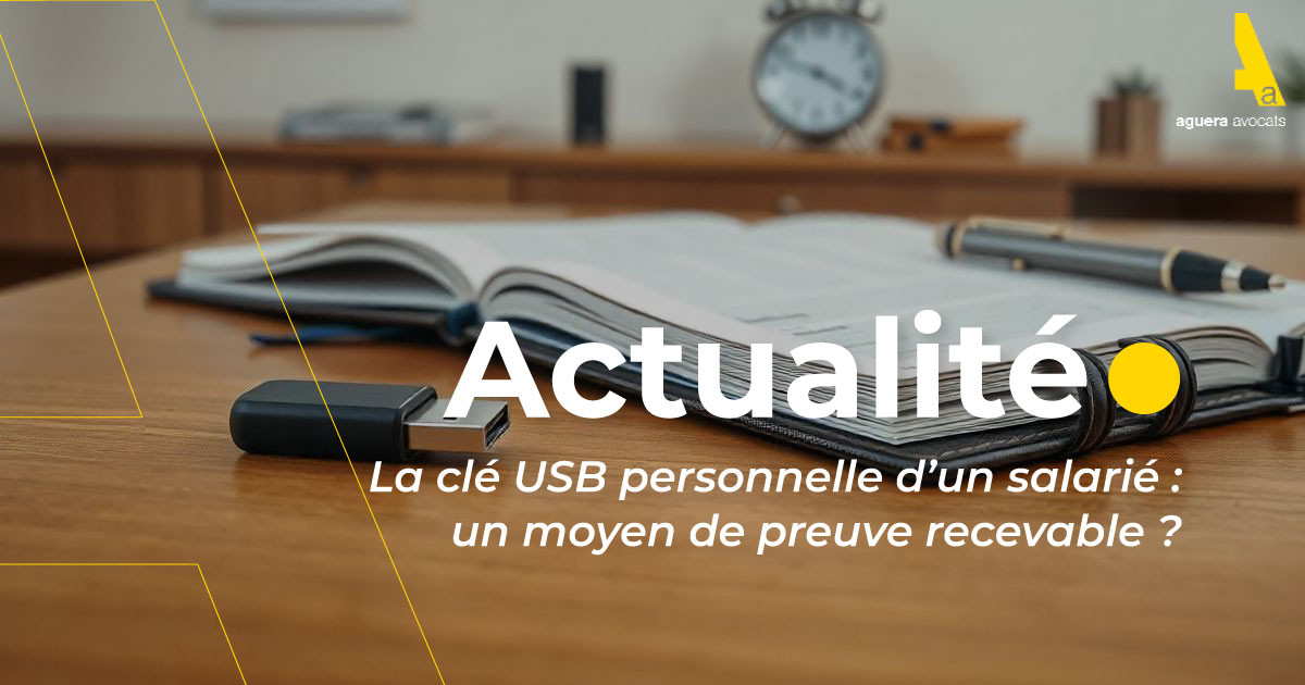 La clé USB personnelle d’un salarié : un moyen de preuve recevable ?